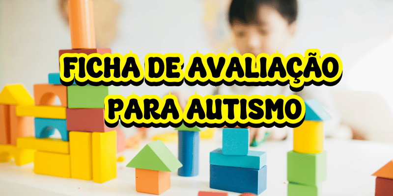 Ficha de Avaliação Para Autismo pdf e Editável