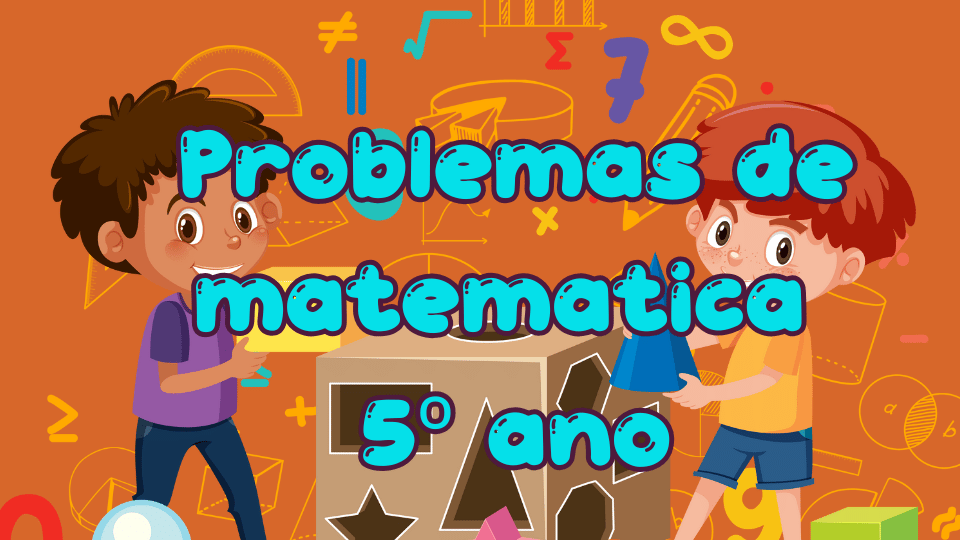 Problemas de matemática Envolvendo a adução subtração multiplicação e divisão 5º ano com resposta